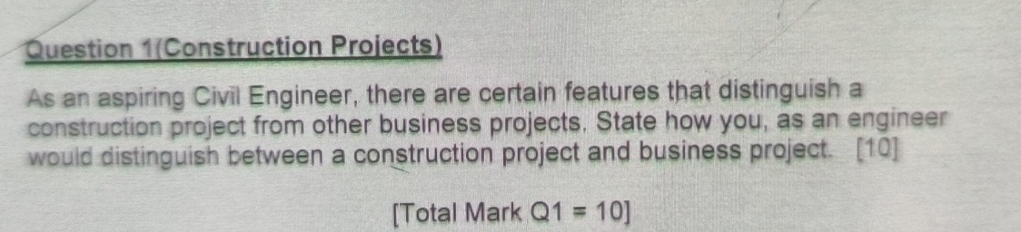 Question 1 ( Construction Projects ) As an