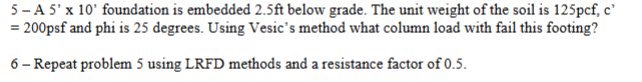 5 - A 5 ' 1 0 ' foundation is embedded 2 . 5 ft