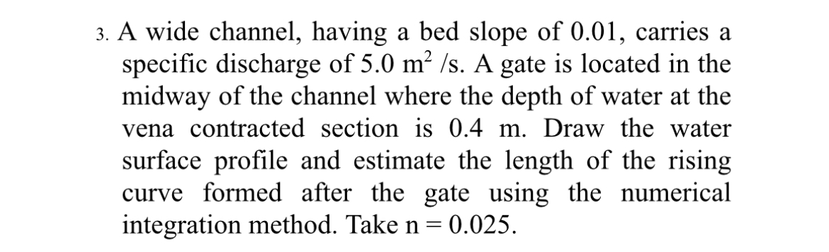 A wide channel, having a bed slope of 0 . 0 1 ,