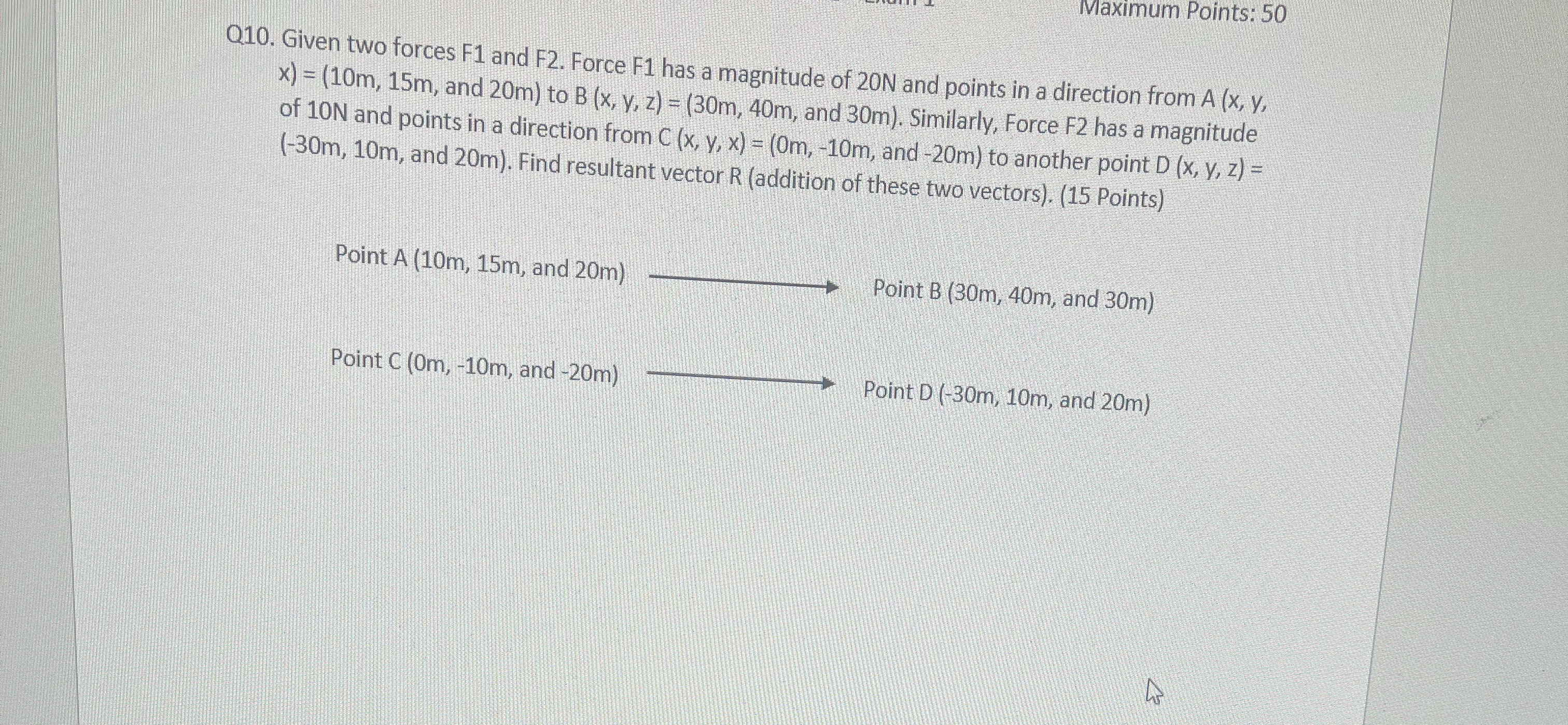 Q 1 0 . Given two forces F 1 and F 2 . Force F 1