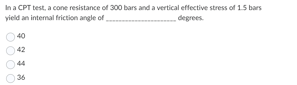 In a CPT test, a cone resistance of 3 0 0 bars