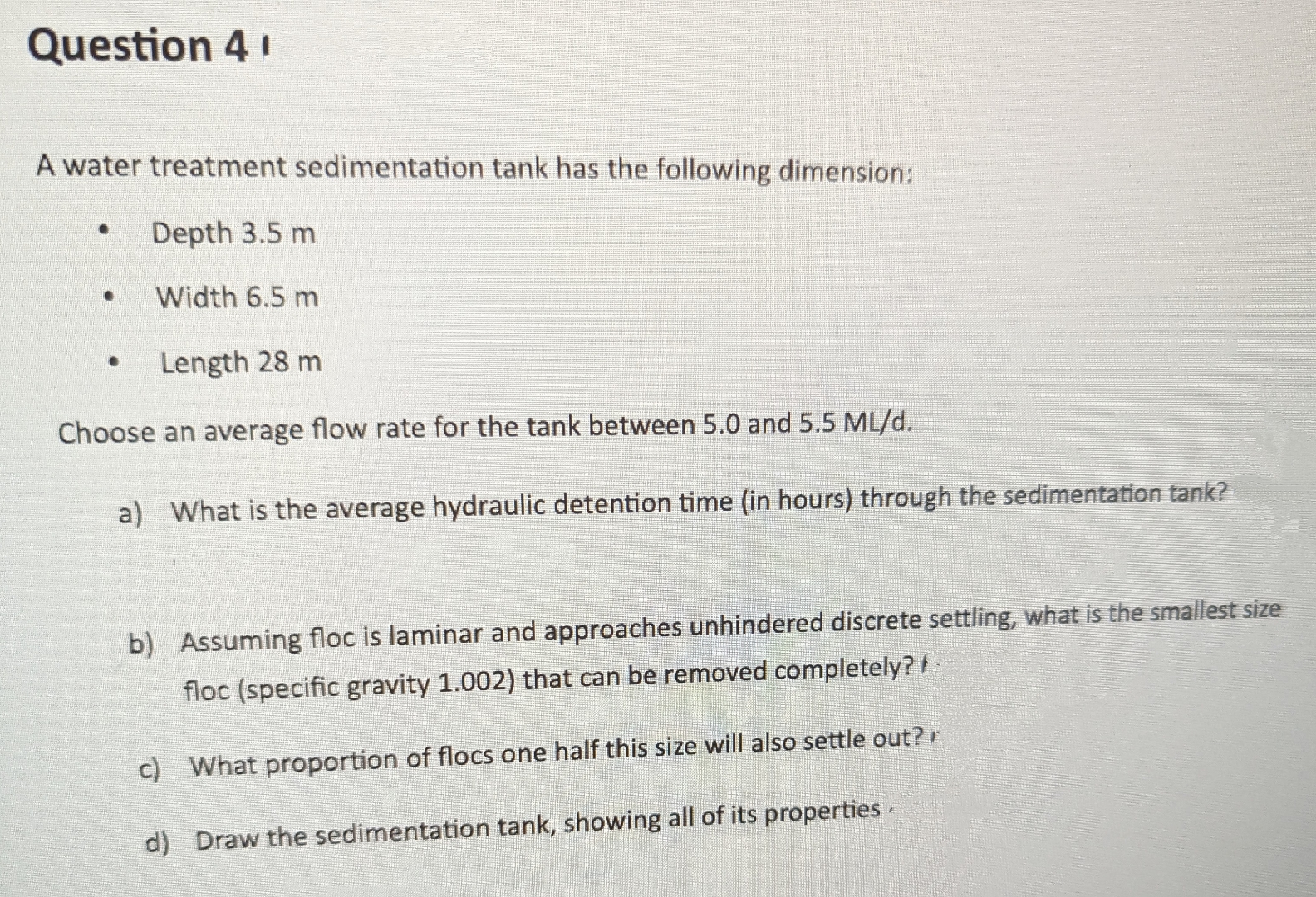 Question 4 A water treatment sedimentation tank