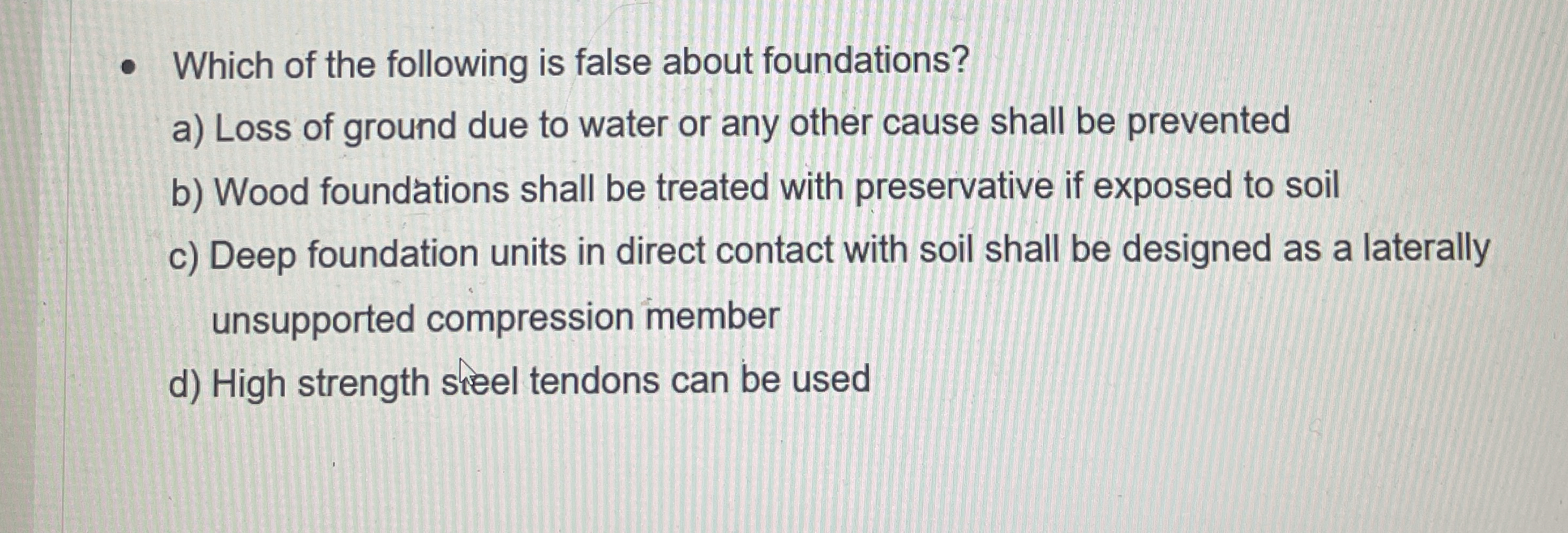 - Which of the following is false about