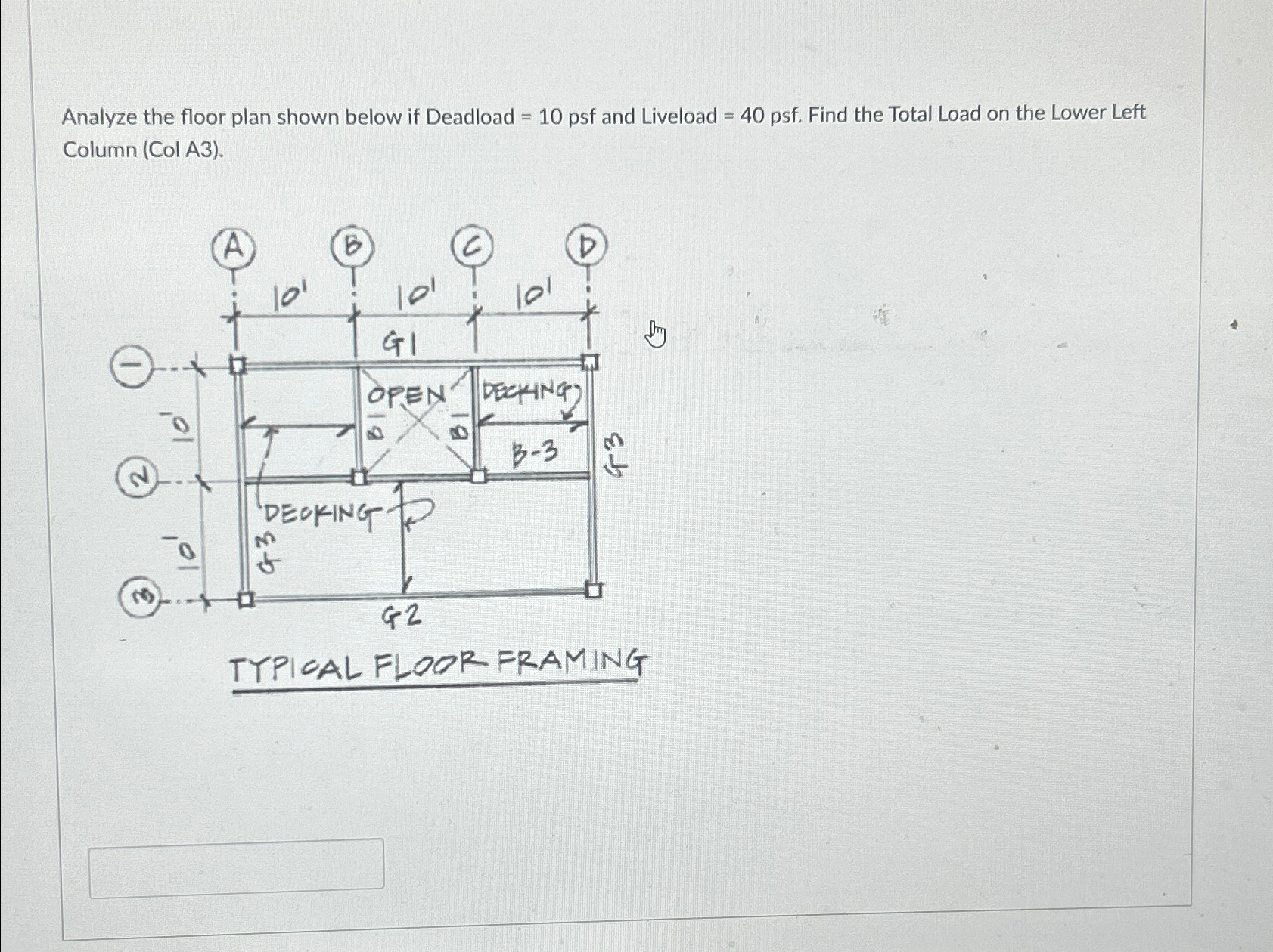 Analyze the floor plan shown below if Deadload =
