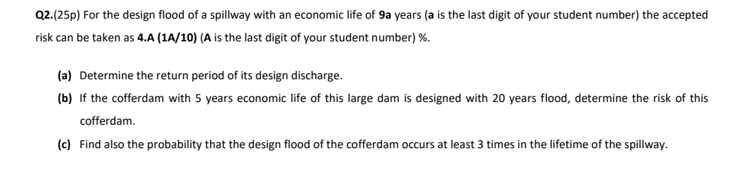 Q 2 . ( 2 5 p ) For the design flood of a