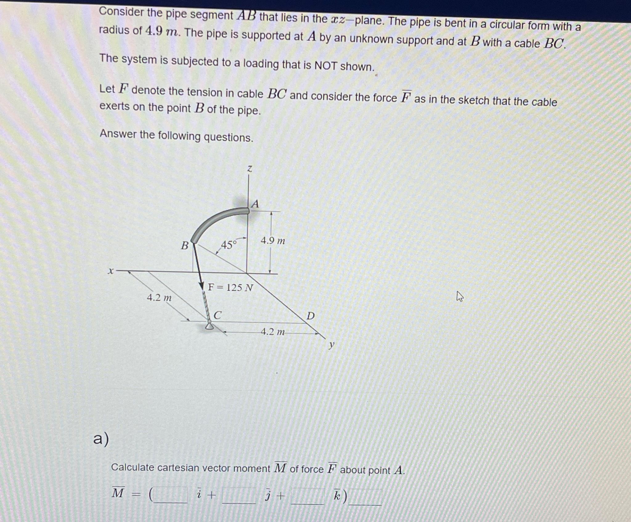 Consider the pipe segment A B that lies in the x