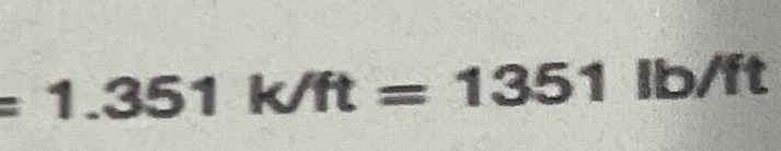 = 1 . 3 5 1 k f t = 1 3 5 1 l b f t Help on how