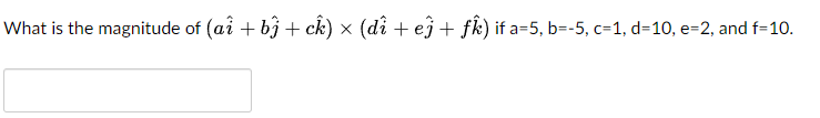 What is the magnitude of ( a h a t ( i ) + bhat (