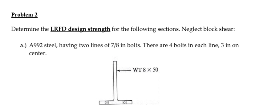 Problem 2 Determine the LRFD design strength for