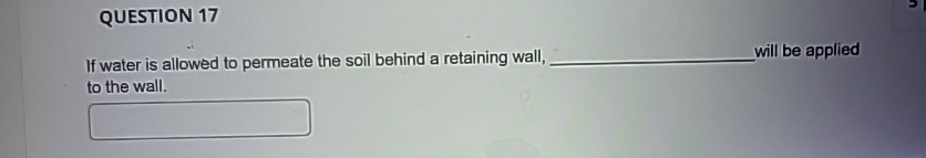 QUESTION 1 7 If water is allowed to permeate the