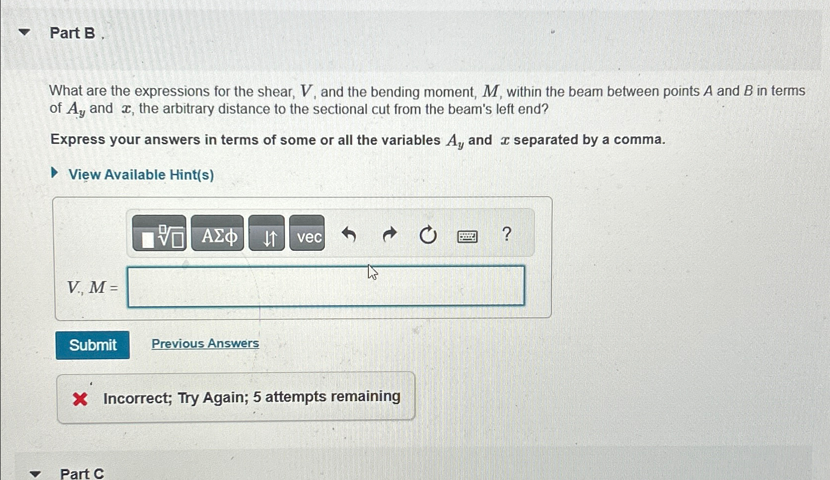 Part B What are the expressions for the shear, V