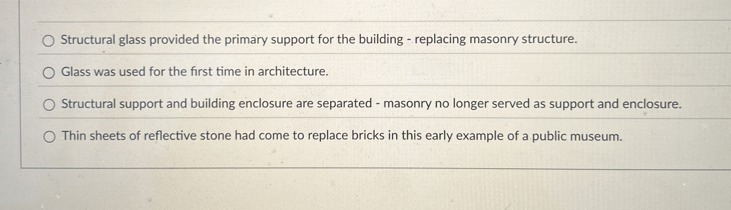 Structural glass provided the primary support for