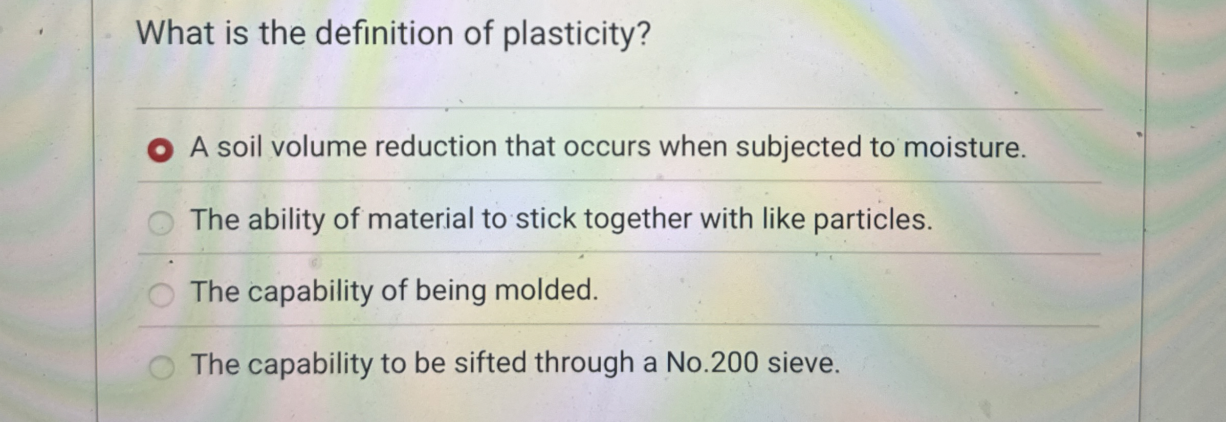 What is the definition of plasticity? A soil