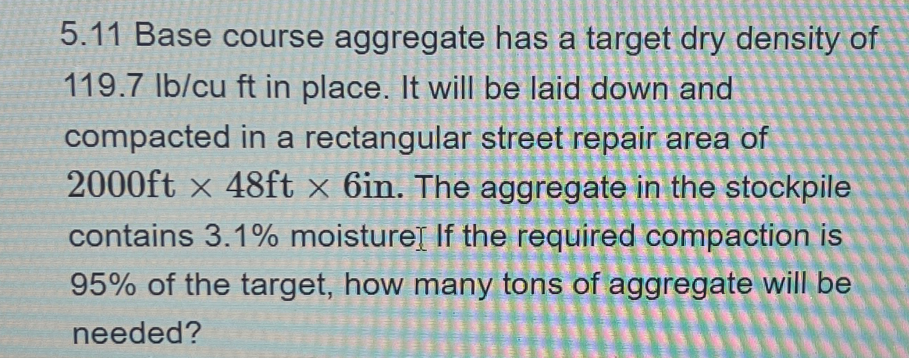 5 . 1 1 Base course aggregate has a target dry