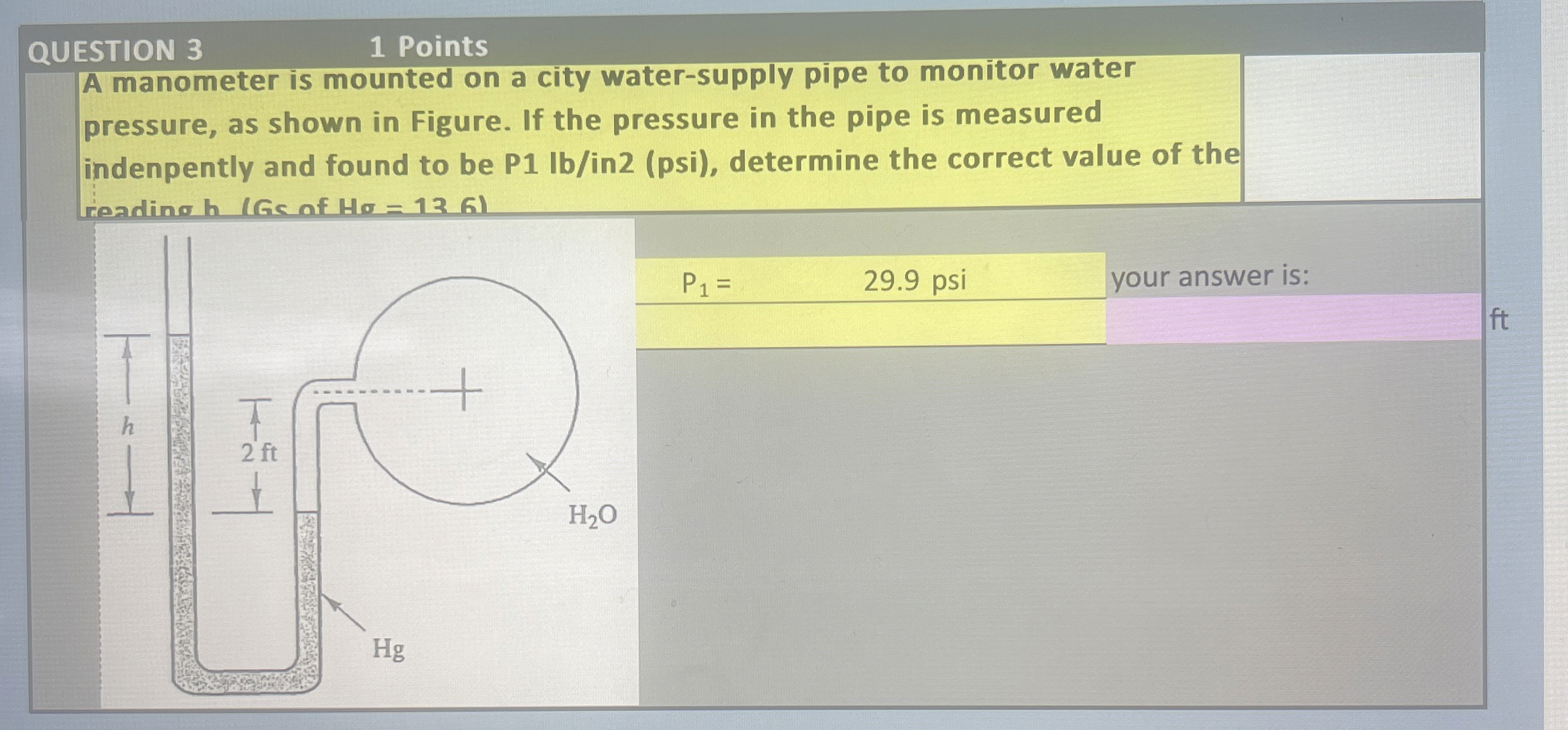 QUESTION 3 1 Points A manometer is mounted on a