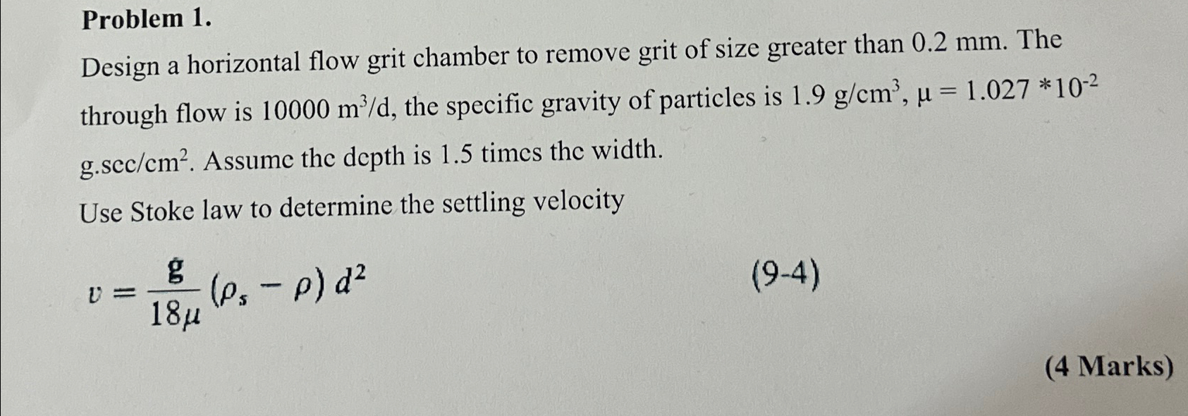 Problem 1 . Design a horizontal flow grit chamber