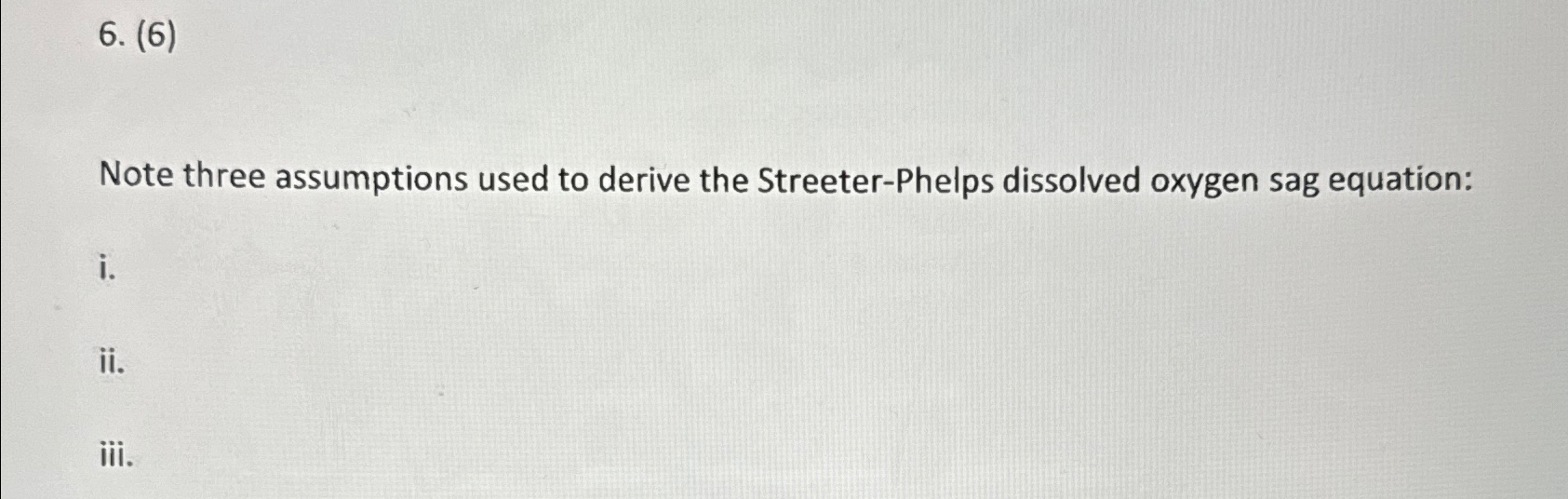 ( 6 ) Note three assumptions used to derive the