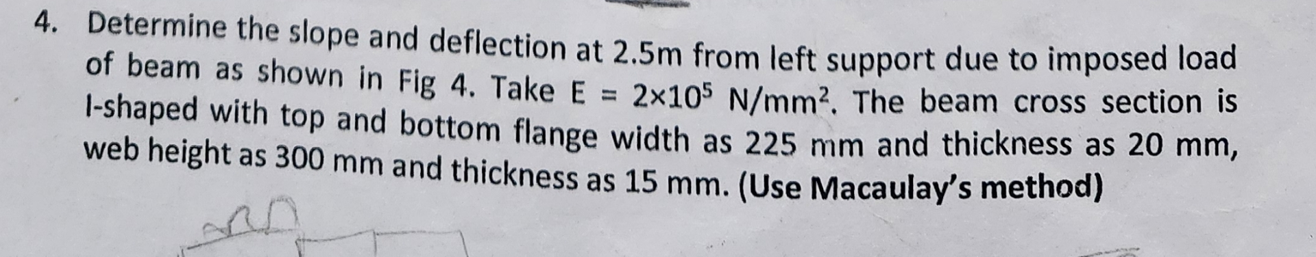 Determine the slope and deflection at 2 . 5 m