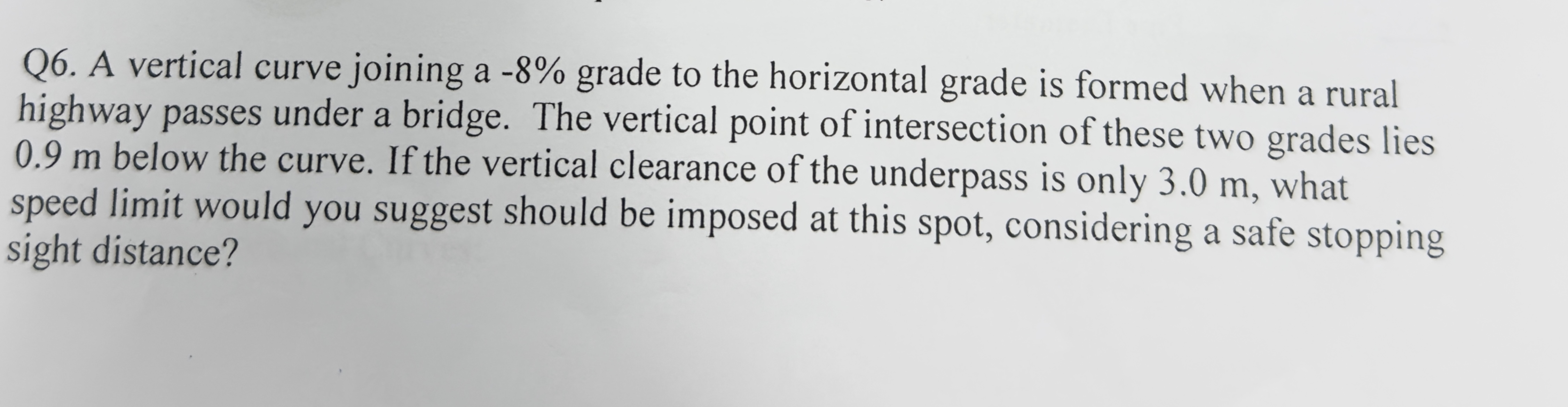 Q 6 . A vertical curve joining a - 8 % grade to