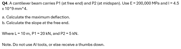 Q 4 . A cantilever beam carries P 1 ( at free end