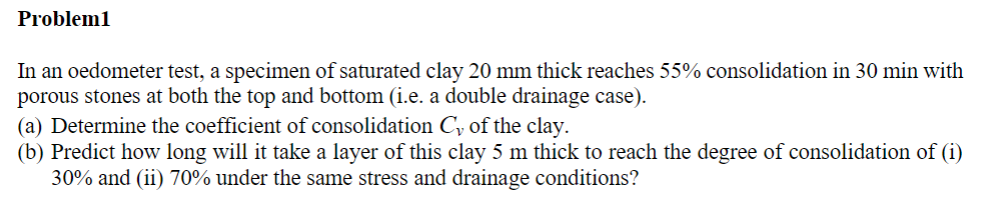 Problem 1 In an oedometer test, a specimen of