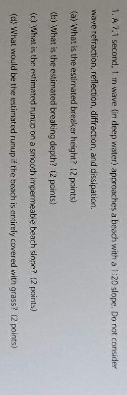 A 7 . 1 second, 1 m wave ( in deep water )