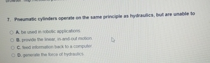 Pneumatic cylinders operate on the same principle