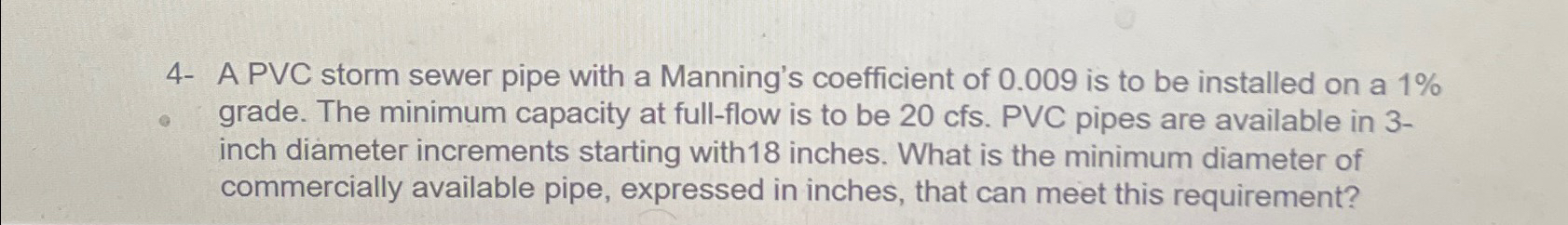 4 - A PVC storm sewer pipe with a Manning's