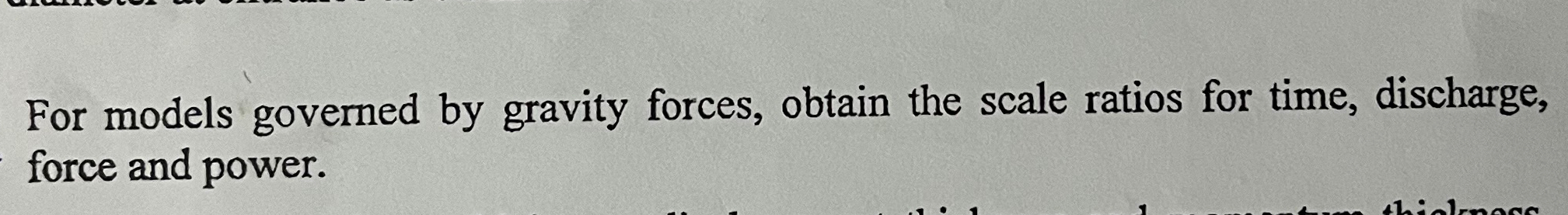 For models governed by gravity forces, obtain the