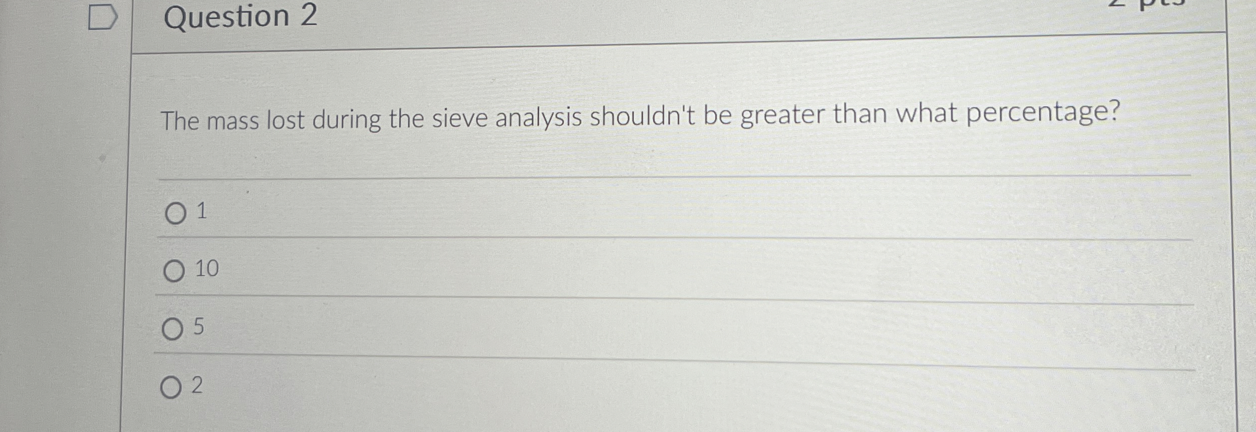 Question 2 The mass lost during the sieve