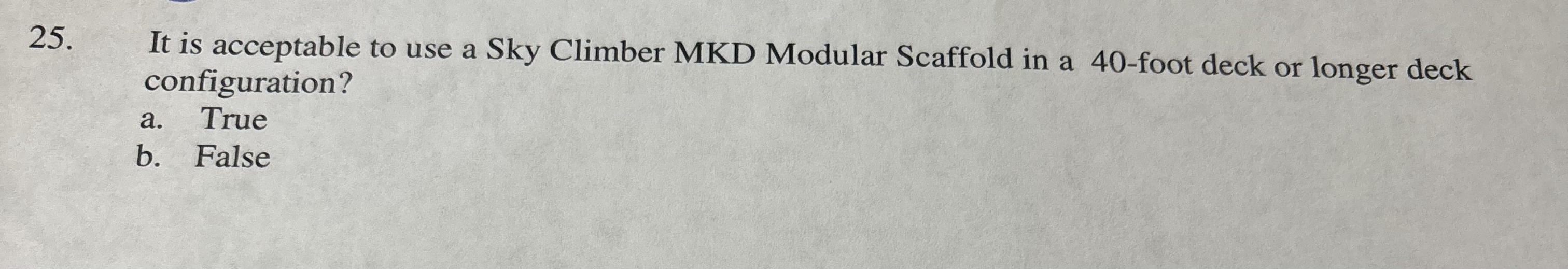 It is acceptable to use a Sky Climber MKD Modular
