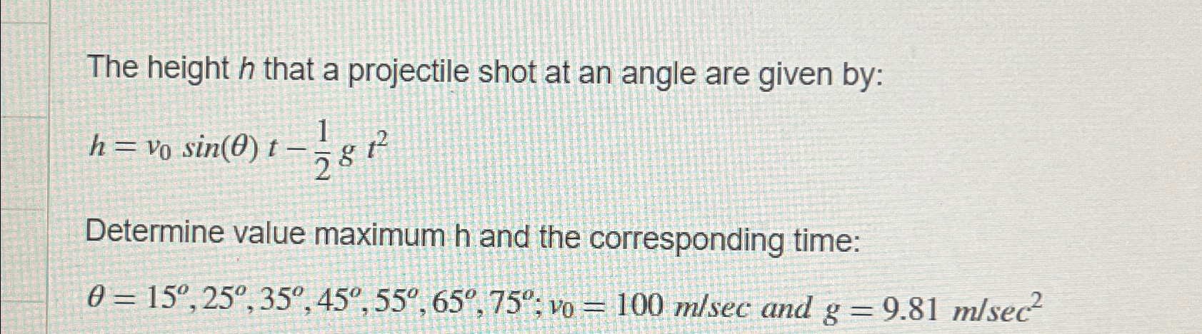 ( Solve By MATLAB ) The height h that a