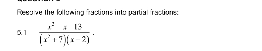 Resolve the following fractions into partial