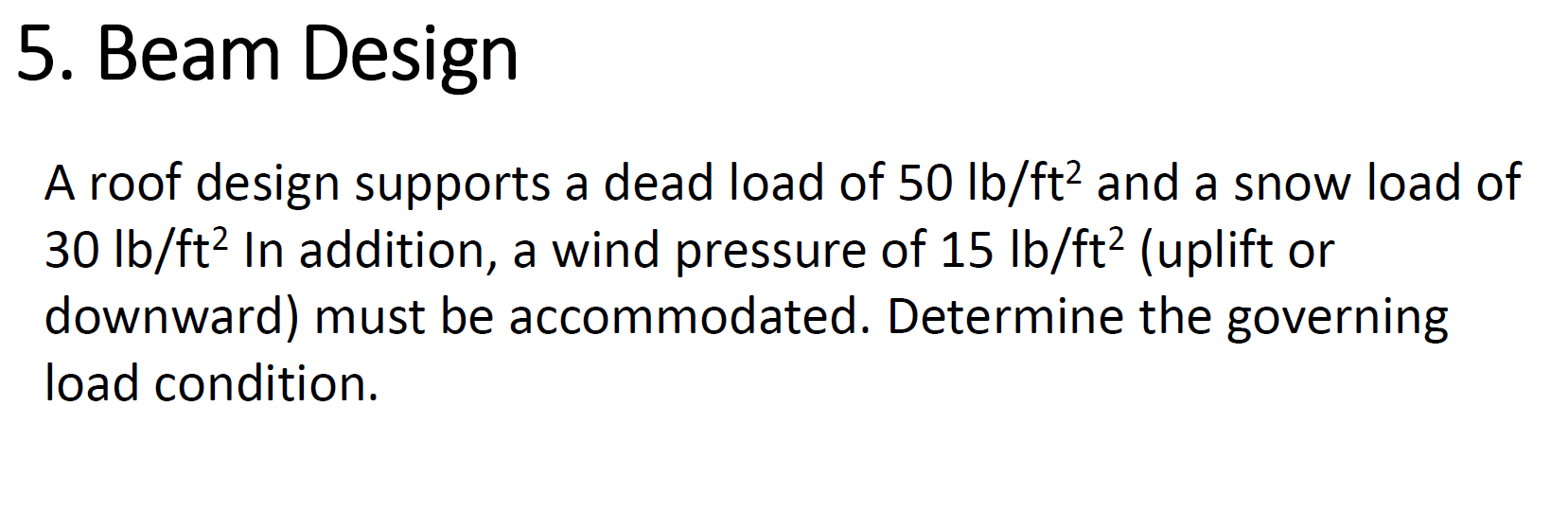 Beam Design A roof design supports a dead load of