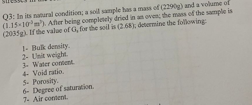 Q 3 : In its natural condition; a soil sample has