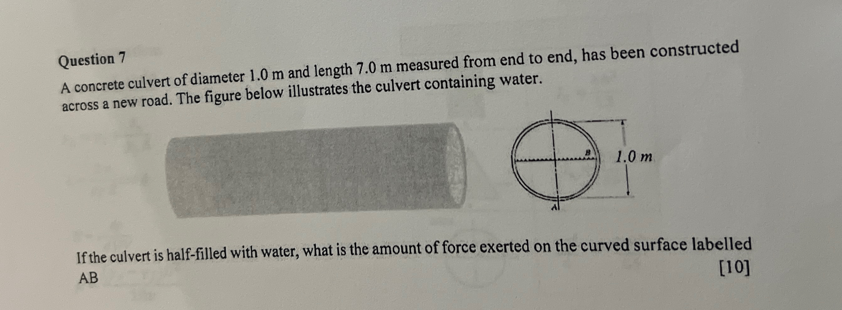 Question 7 A concrete culvert of diameter 1 . 0 m