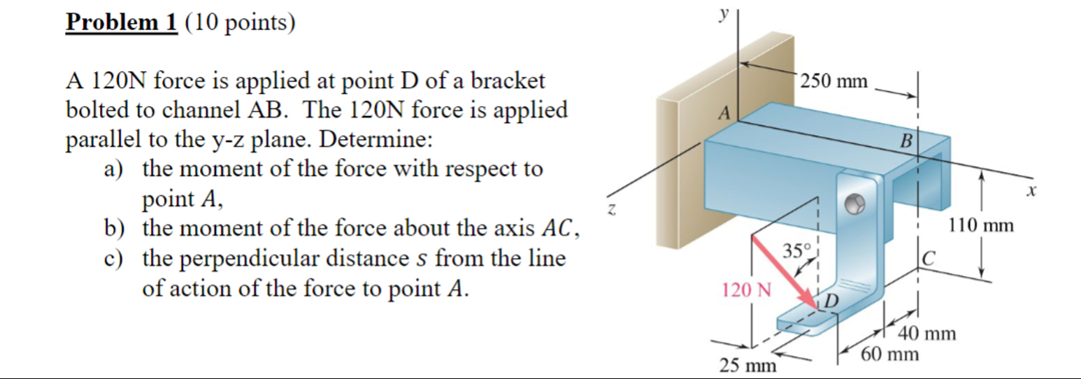 Problem 1 ( 1 0 points ) A 1 2 0 N force is