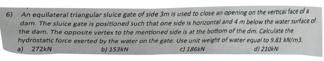 An equilateral triangular sluice gate of side 3 m
