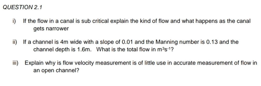 QUESTION 2 . 1 i ) If the flow in a canal is sub