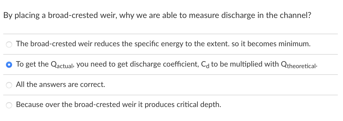 By placing a broad - crested weir, why we are