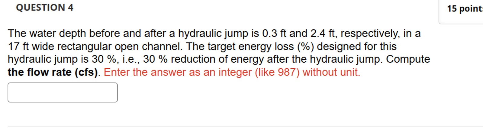 QUESTION 4 The water depth before and after a