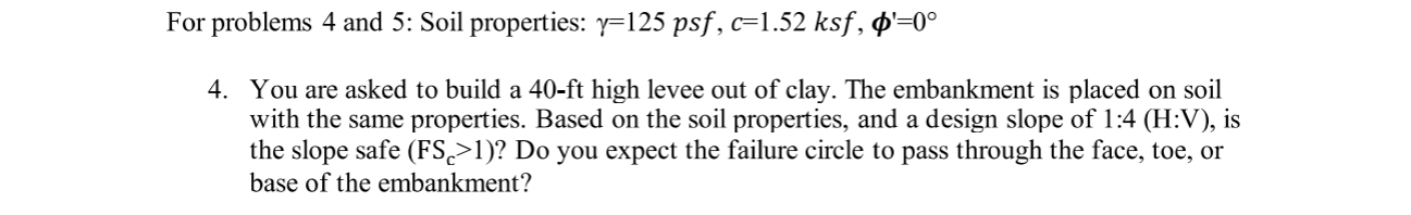 For problems 4 and 5 : Soil properties: = 1 2 5 p