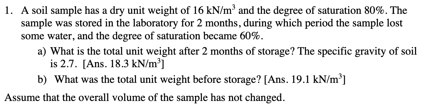 A soil sample has a dry unit weight of 1 6 k N m