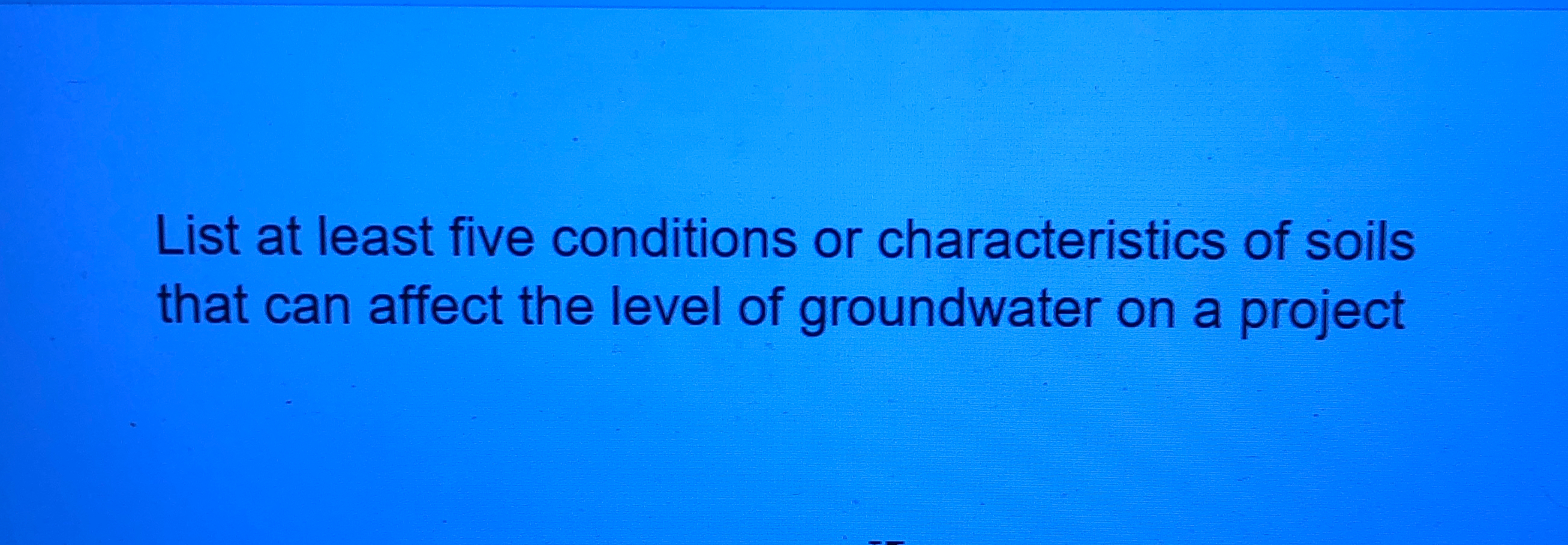 List at least five conditions or characteristics