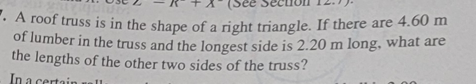 A roof truss is in the shape of a right triangle.