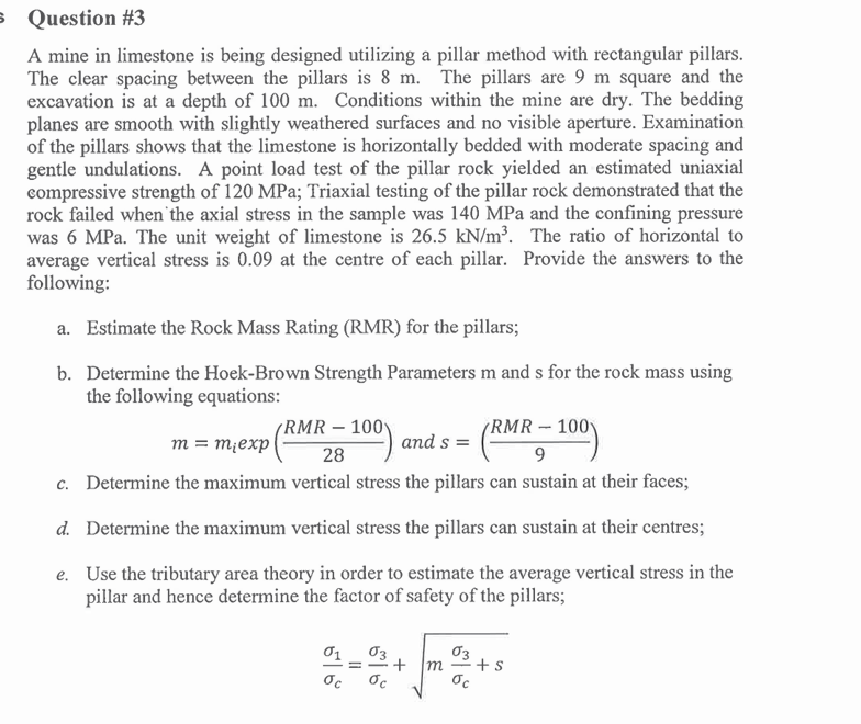 Question # 3 A mine in limestone is being