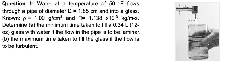 Question 1 : Water at a temperature of 5 0 F