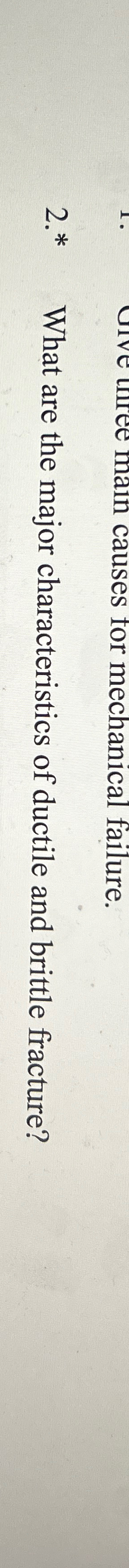 2 . * What are the major characteristics of