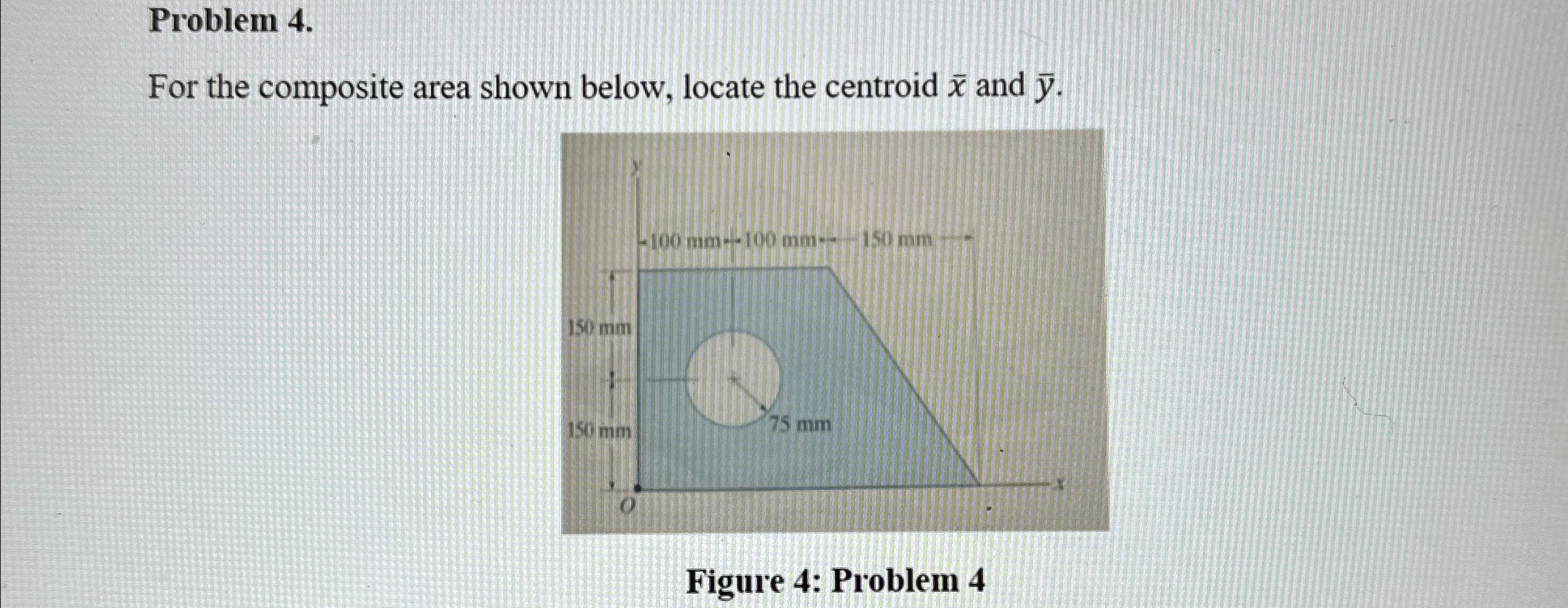 Problem 4 . For the composite area shown below,