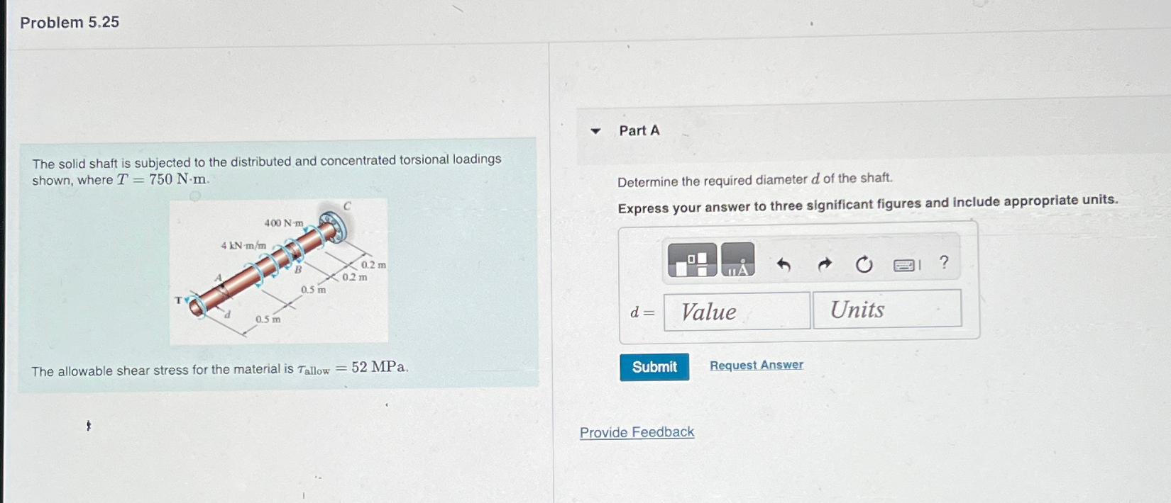 Problem 5 . 2 5 The solid shaft is subjected to